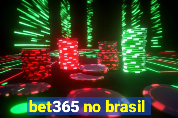 bet365 no brasil