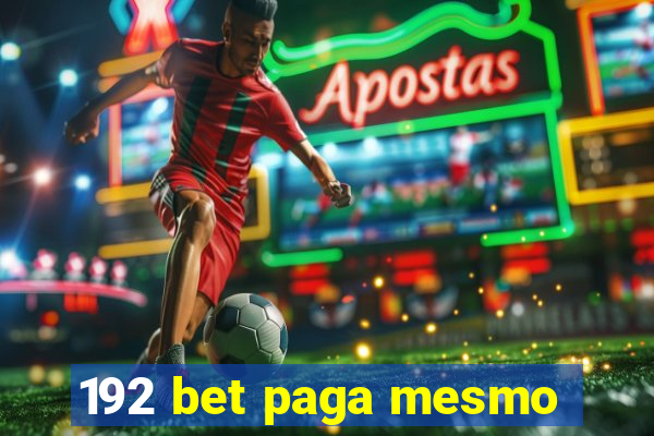 192 bet paga mesmo