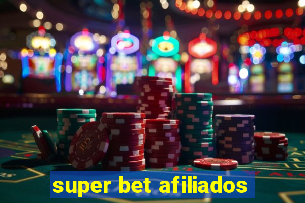 super bet afiliados