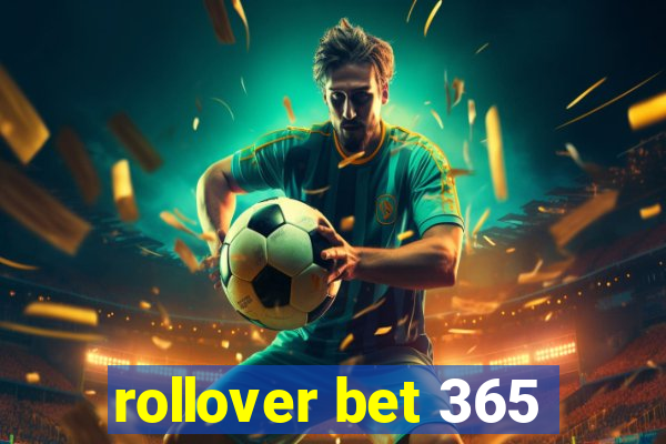 rollover bet 365