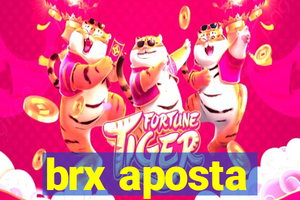 brx aposta