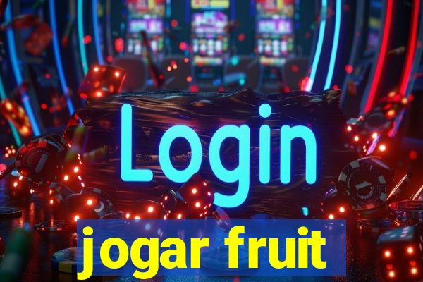 jogar fruit