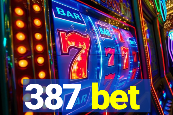 387 bet