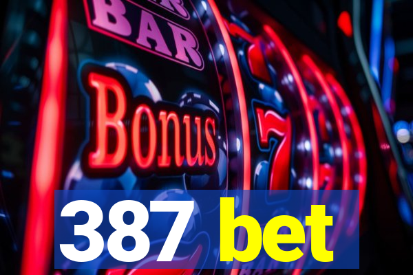 387 bet