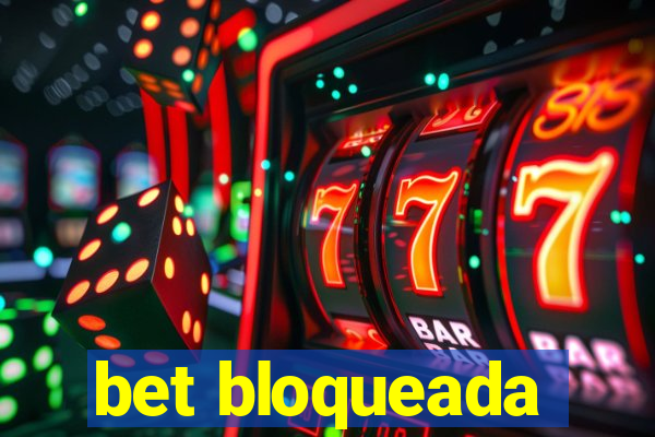 bet bloqueada