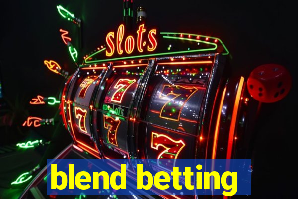 blend betting