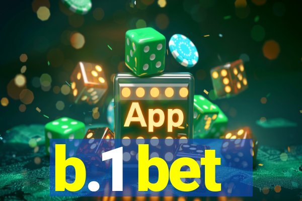 b.1 bet