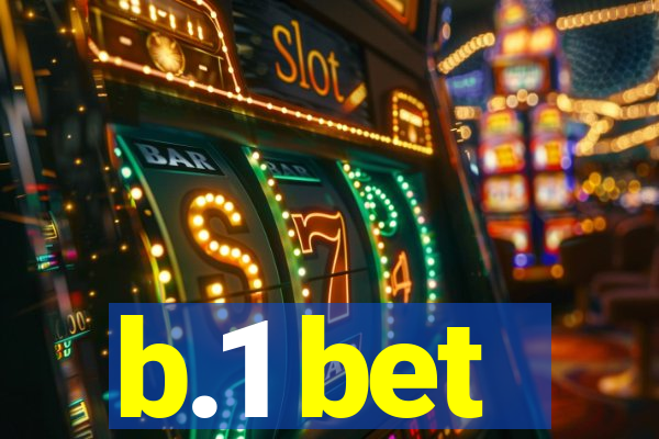 b.1 bet