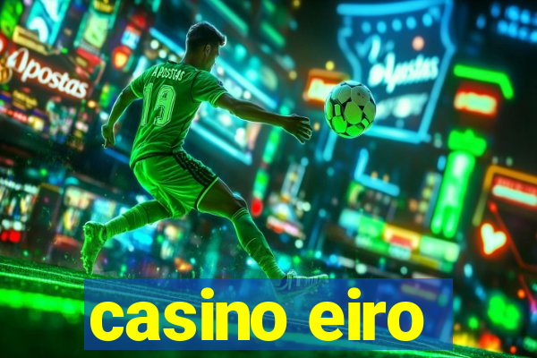 casino eiro