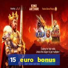 15 euro bonus casino ohne einzahlung