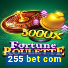 255 bet com