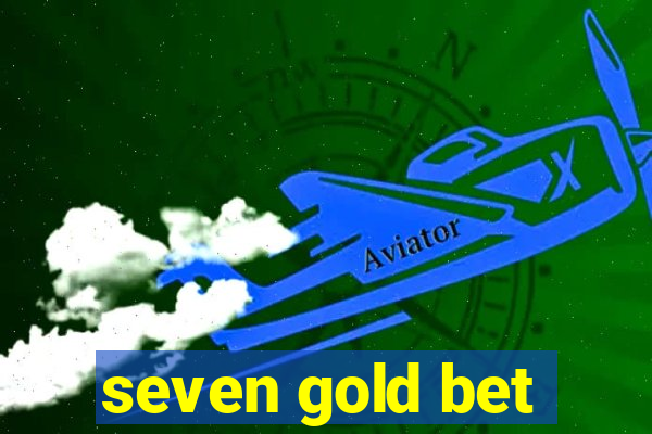 seven gold bet