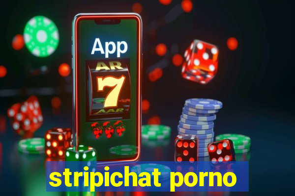 stripichat porno