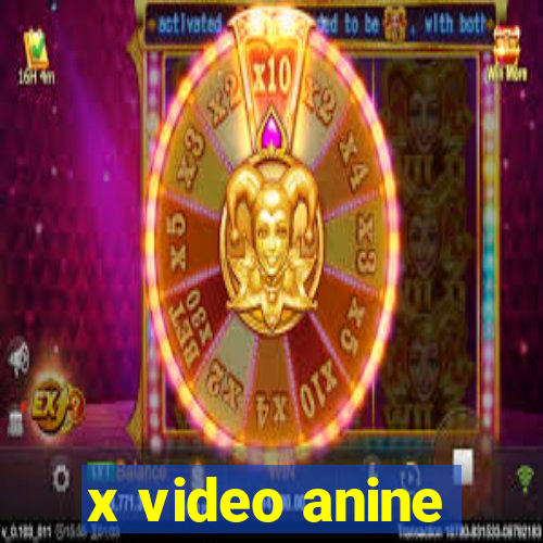 x video anine