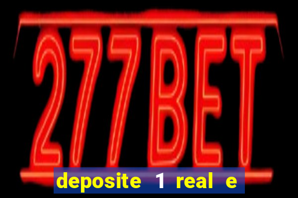 deposite 1 real e ganhe 20