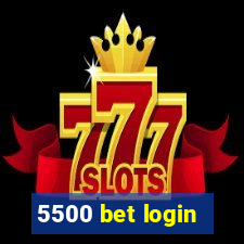 5500 bet login