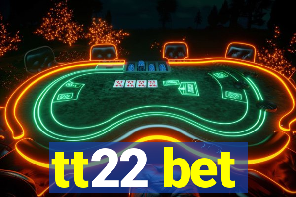 tt22 bet