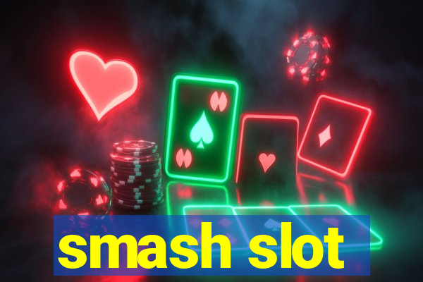 smash slot