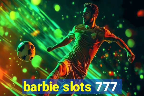 barbie slots 777