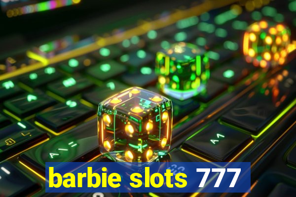 barbie slots 777