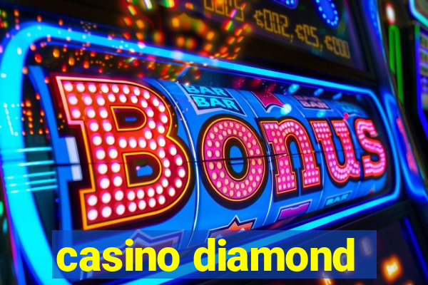 casino diamond