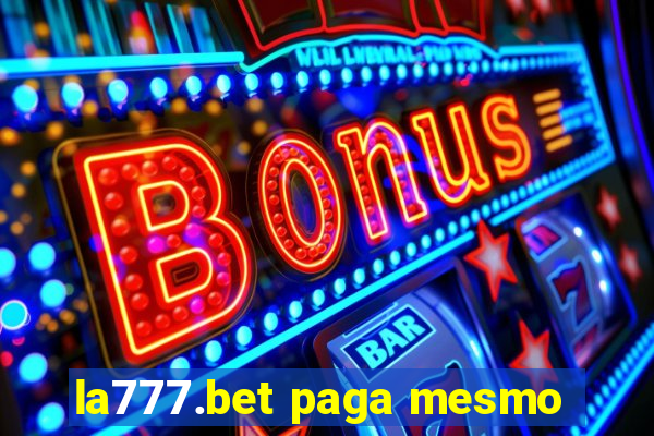 la777.bet paga mesmo