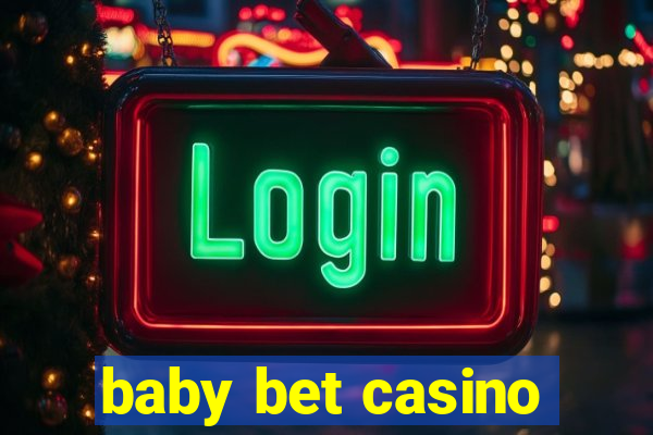 baby bet casino