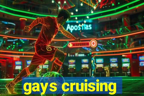 gays cruising