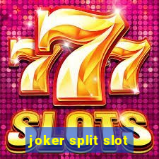 joker split slot