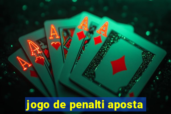 jogo de penalti aposta