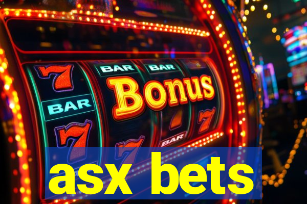 asx bets