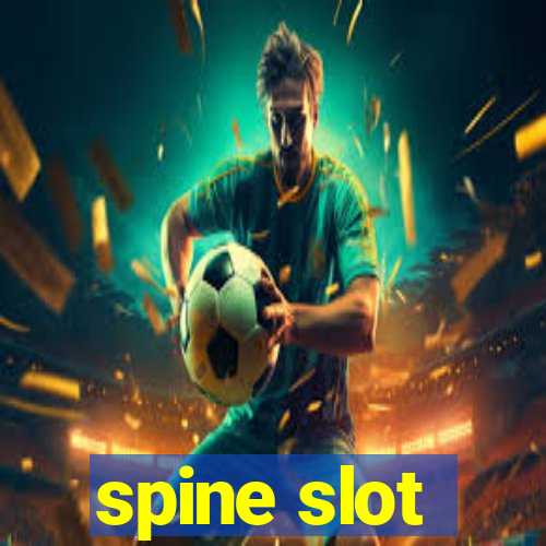 spine slot