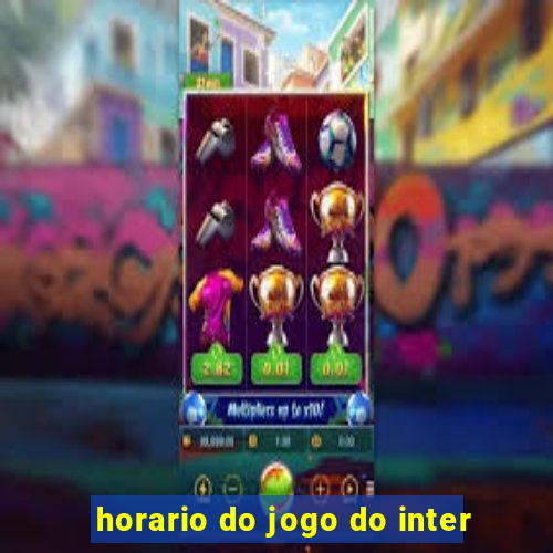 horario do jogo do inter