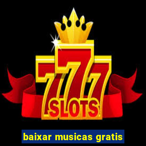 baixar musicas gratis