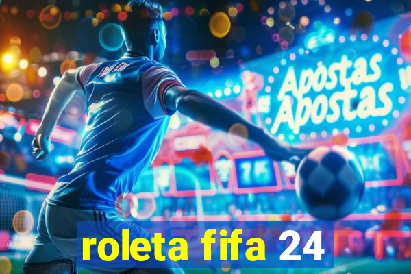 roleta fifa 24