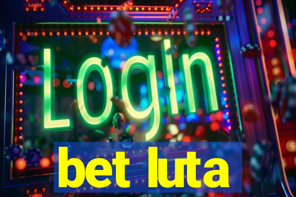 bet luta