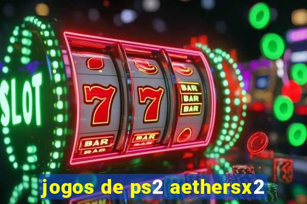 jogos de ps2 aethersx2