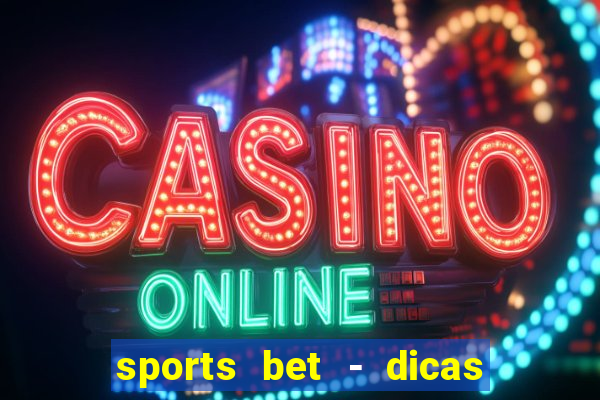 sports bet - dicas de apostas