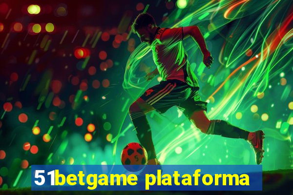 51betgame plataforma