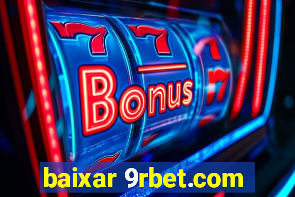 baixar 9rbet.com