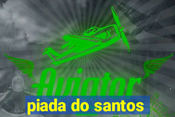 piada do santos