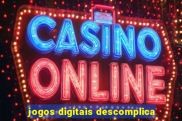 jogos digitais descomplica