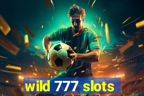 wild 777 slots