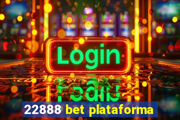 22888 bet plataforma