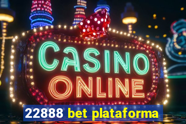 22888 bet plataforma