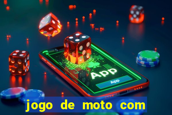 jogo de moto com dinheiro infinito