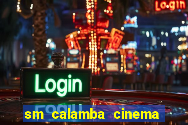 sm calamba cinema ticket price