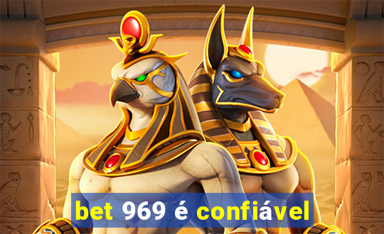 bet 969 é confiável