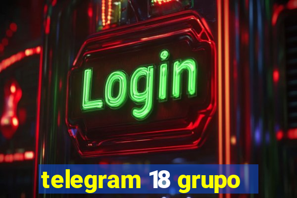 telegram 18 grupo