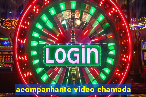 acompanhante video chamada